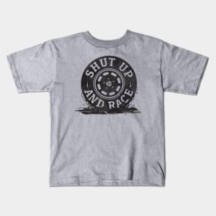 Shut Up And Race Kids T-Shirt